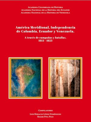 cover image of América Meridional, Independencia de Colombia, Ecuador y Venezuela.